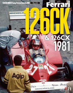 Racing Pictorial Series by Model Factory Hiro: No. 13 - Ferrari 126CK & 126CX 1981